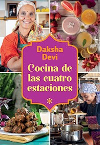 Cocina de las cuatro estaciones - Daksha Devi - E-Book