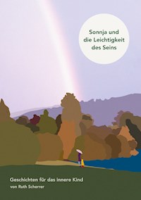 Sonnja und die Leichtigkeit des Seins - Ruth Scherrer - E-Book