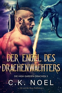Der Engel des Drachenwächters - CK Noel - E-Book