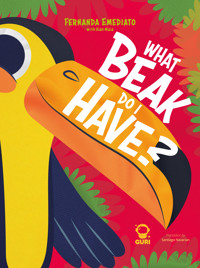What beak do I have? - Fernanda Emediato - E-Book