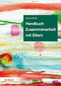 Handbuch Zusammenarbeit mit Eltern - Xenia Roth - E-Book