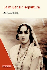 La mujer sin sepultura - Assia Djebar - E-Book