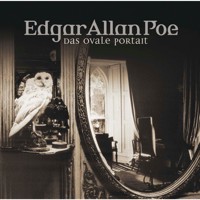 Edgar Allan Poe, Folge 10: Das ovale Portrait - Edgar Allan Poe - Hörbuch