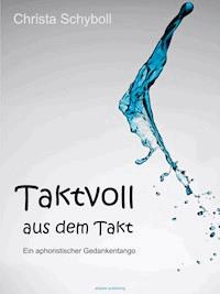 Taktvoll aus dem Takt - Christa Schyboll - E-Book