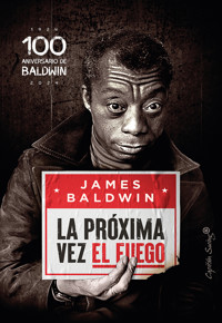 La próxima vez el fuego - James Baldwin - E-Book
