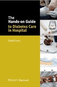 The Hands-on Guide to Diabetes Care in Hospital - David Levy - E-Book