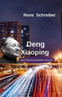 Deng Xiaoping and China's Economic Miracle - Rene Schreiber - E-Book
