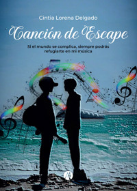Canción de Escape - Cintia Lorena Delgado - E-Book
