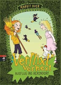 Verflixt verhext - Ausflug ins Hexendorf - Margit Auer - E-Book