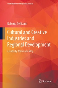 Cultural and Creative Industries and Regional Development - Roberto Dellisanti - E-Book