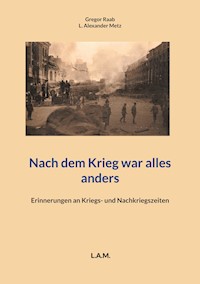 Nach dem Krieg war alles anders - Gregor Raab - E-Book