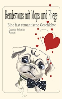 Rendezvous mit Mops und Fliege - Dagmar Schmidt - E-Book