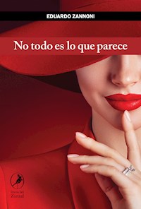 No todo es lo que parece - Eduardo Zannoni - E-Book
