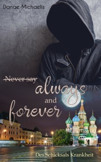 Never say always and forever - Danae Michaelis - E-Book