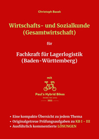 Wirtschafts- und Sozialkunde (Gesamtwirtschaft) für Fachkraft für Lagerlogistik (Baden-Württemberg) - Christoph Basek - E-Book