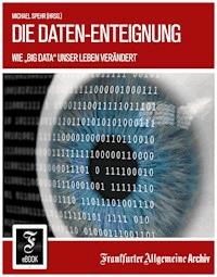 Die Daten-Enteignung - Frankfurter Allgemeine Archiv - E-Book