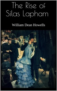 The Rise of Silas Lapham - William Dean Howells - E-Book