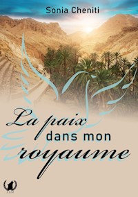La paix dans mon royaume - Sonia Cheniti - E-Book