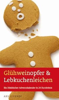Glühweinopfer & Lebkuchenleichen -  - E-Book