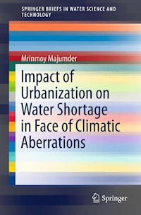 Impact of Urbanization on Water Shortage in Face of Climatic Aberrations - Mrinmoy Majumder - E-Book