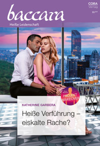 Heiße Verführung – eiskalte Rache? - Katherine Garbera - E-Book