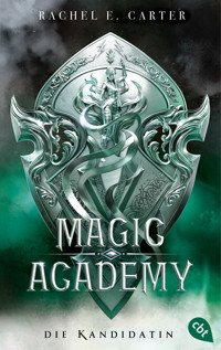 Magic Academy - Die Kandidatin - Rachel E. Carter - E-Book
