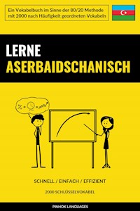 Lerne Aserbaidschanisch - Schnell / Einfach / Effizient - Pinhok Languages - E-Book