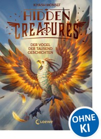 Hidden Creatures (Band 2) - Der Vogel der tausend Geschichten - Кияш Монсеф - E-Book