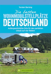 Die besten Wohnmobilstellplätze Deutschland - Torsten Berning - E-Book