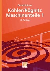 Köhler/Rögnitz Maschinenteile 1 - Bernd Künne - E-Book
