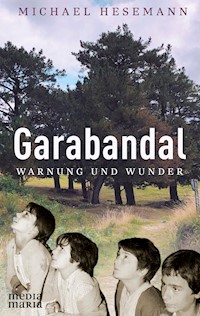 Garabandal - Michael Hesemann - E-Book