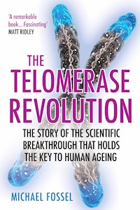 The Telomerase Revolution - Michael Fossel - E-Book