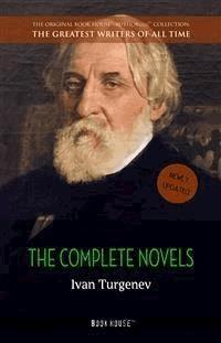 Ivan Turgenev: The Complete Novels - Ivan Turgenev - E-Book
