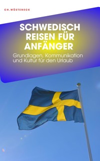 SCHWEDISCH REISEN FÜR ANFÄNGER - Christian Wüsteneck - E-Book