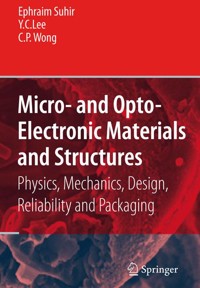Micro- and Opto-Electronic Materials and Structures: Physics, Mechanics, Design, Reliability, Packaging -  - E-Book