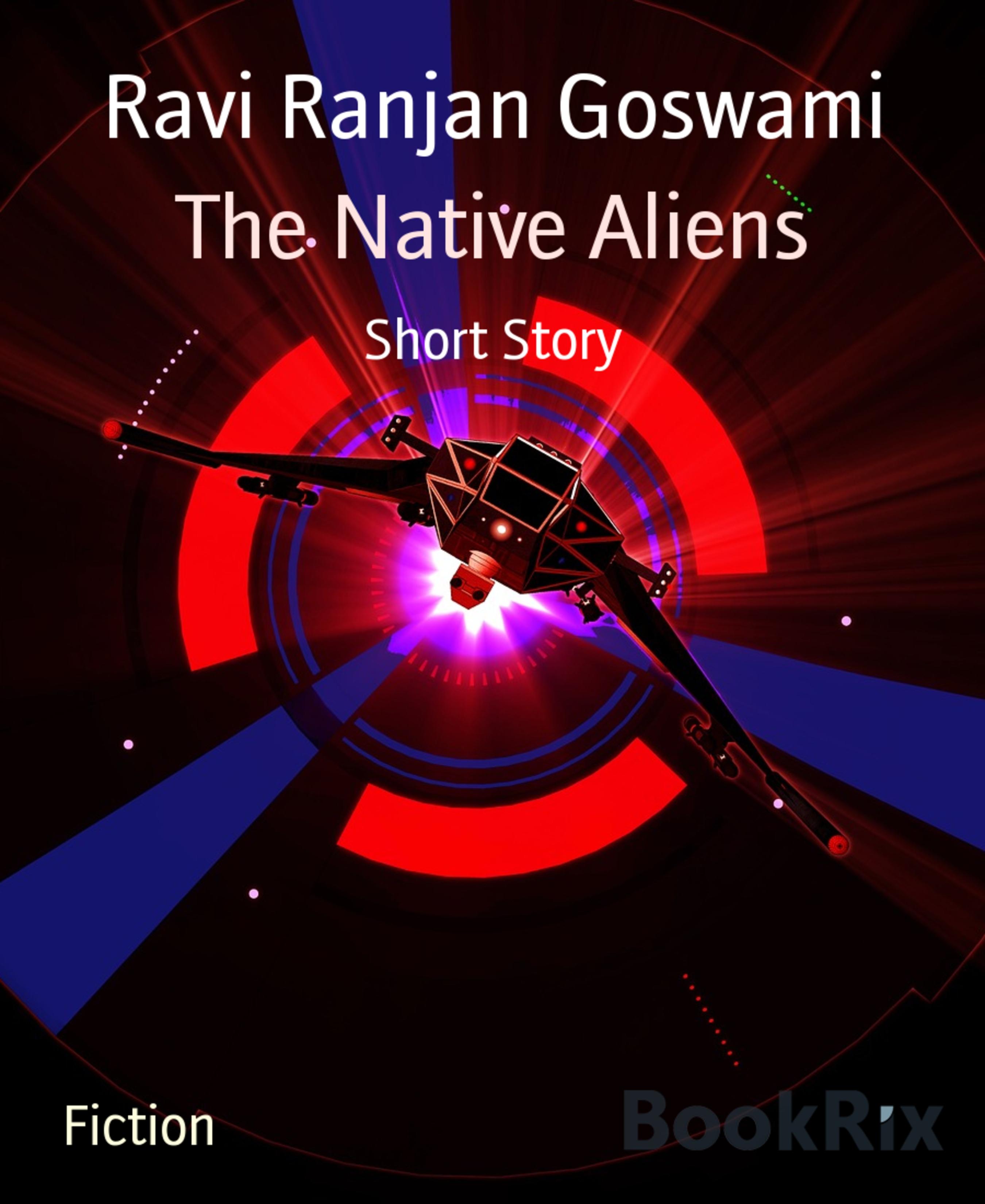 The Native Aliens - RAVI RANJAN GOSWAMI - E-Book