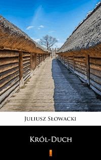 Król-Duch - Juliusz Słowacki - E-Book