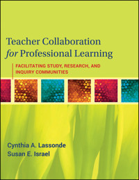 Teacher Collaboration for Professional Learning - Cynthia A. Lassonde - E-Book