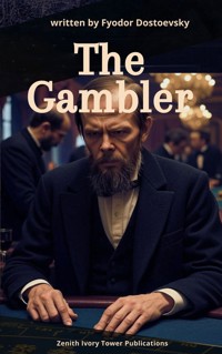 The Gambler - Fyodor Dostoevsky - E-Book