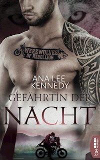 Werewolves of Rebellion - Gefährtin der Nacht - Ana Lee Kennedy - E-Book