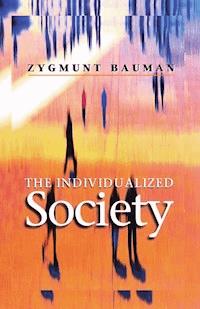 The Individualized Society - Zygmunt Bauman - E-Book