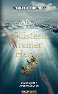 Flüstern reiner Herzen - Isabella Kubinger - E-Book
