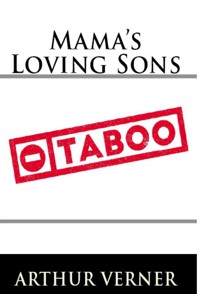 Mama's Loving Sons: Taboo Erotica - Arthur Verner - E-Book
