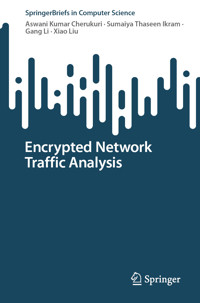 Encrypted Network Traffic Analysis - Aswani Kumar Cherukuri - E-Book