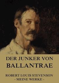 Der Junker von Ballantrae - Robert Louis Stevenson - E-Book