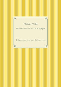 Denn einst ist mir der Luchs begegnet - Michael Müller - E-Book