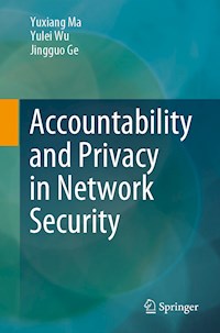 Accountability and Privacy in Network Security - Yuxiang Ma - E-Book