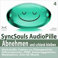 Abnehmen und schlank bleiben - SyncSouls AudioPille - Wirkstoffe: Fakten zu Übergewicht, Affirmationen, PMR, Autosuggestion, Reflexion, 432 Hz Musik - Franziska Diesmann - Hörbuch