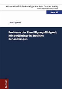 Probleme der Einwilligungsfähigkeit Minderjähriger in ärztliche Behandlungen - Lars Lippert - E-Book