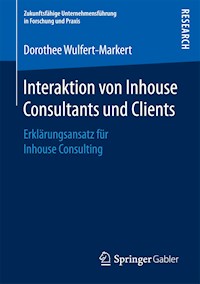 Interaktion von Inhouse Consultants und Clients - Dorothee Wulfert-Markert - E-Book